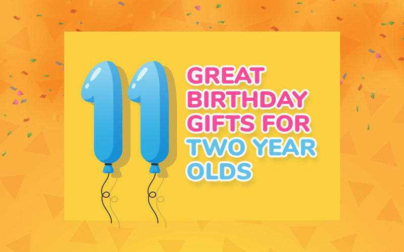 11 Great Birthday Gifts for Two Year Olds