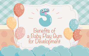5 Benefits of a Baby Play Gym for Development